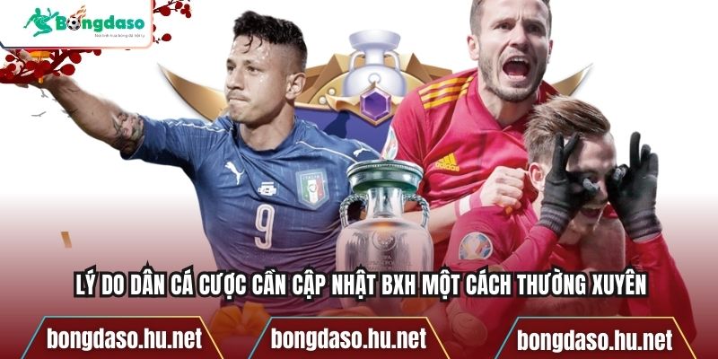 Lý do dân cá cược cần cập nhật BXH một cách thường xuyên